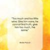 Blaise Pascal quote: “Too much and too little wine. Give…”- at QuotesQuotesQuotes.com
