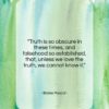 Blaise Pascal quote: “Truth is so obscure in these times,…”- at QuotesQuotesQuotes.com