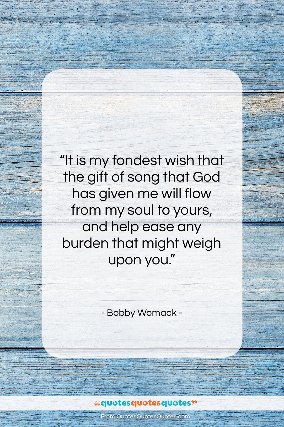 Bobby Womack quote: “It is my fondest wish that the…”- at QuotesQuotesQuotes.com