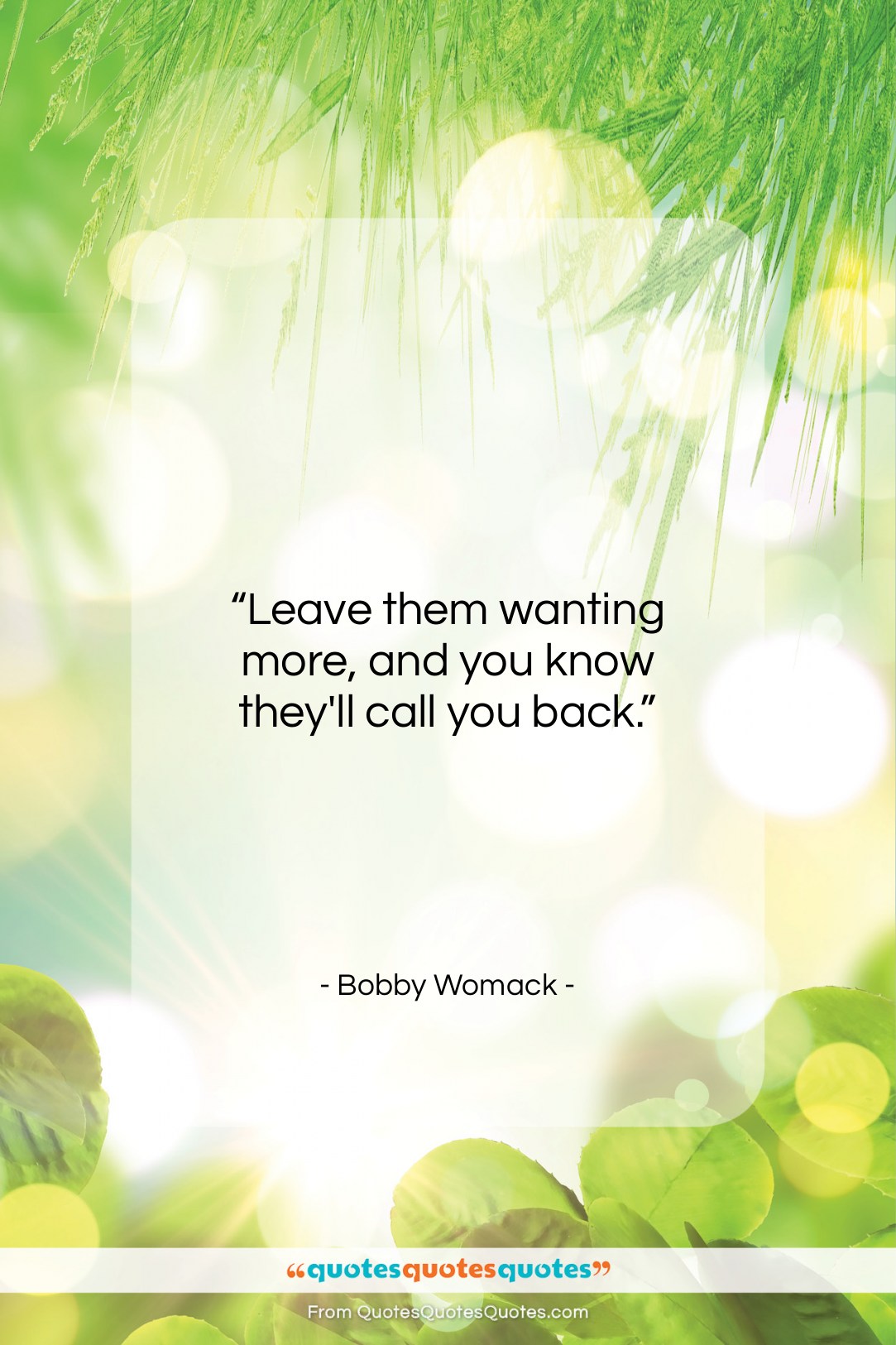 Bobby Womack quote: “Leave them wanting more, and you know…”- at QuotesQuotesQuotes.com