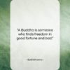 Bodhidharma quote: “A Buddha is someone who finds freedom…”- at QuotesQuotesQuotes.com