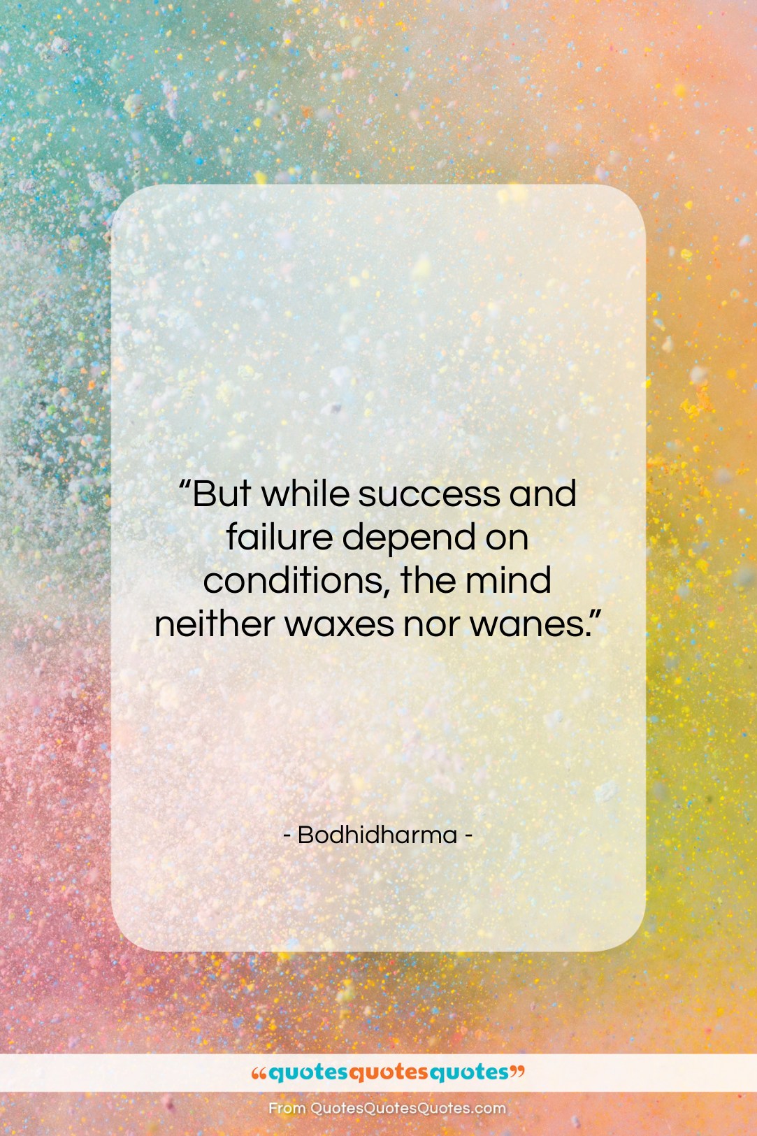 Bodhidharma quote: “But while success and failure depend on…”- at QuotesQuotesQuotes.com