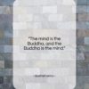 Bodhidharma quote: “The mind is the Buddha, and the…”- at QuotesQuotesQuotes.com