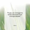 Bono quote: “Music can change the world, because it…”- at QuotesQuotesQuotes.com