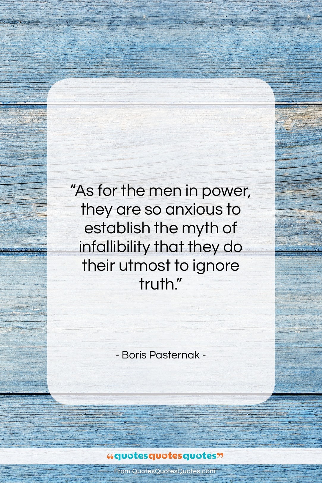 Boris Pasternak quote: “As for the men in power, they…”- at QuotesQuotesQuotes.com