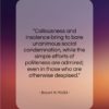 Bryant H. McGill quote: “Callousness and insolence bring to bare unanimous…”- at QuotesQuotesQuotes.com