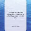 Bryant H. McGill quote: “Fanatic is often the name given to…”- at QuotesQuotesQuotes.com
