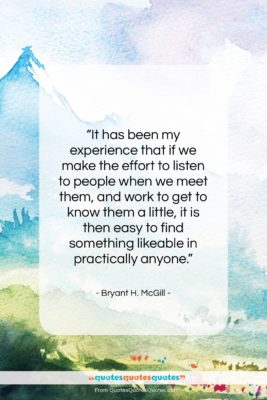 Bryant H. McGill quote: “It has been my experience that if…”- at QuotesQuotesQuotes.com
