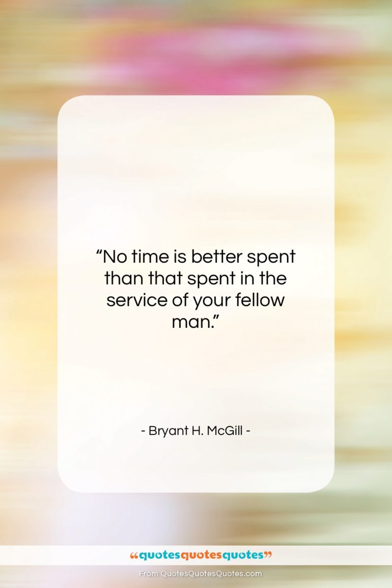 Bryant H. McGill quote: “No time is better spent than that…”- at QuotesQuotesQuotes.com