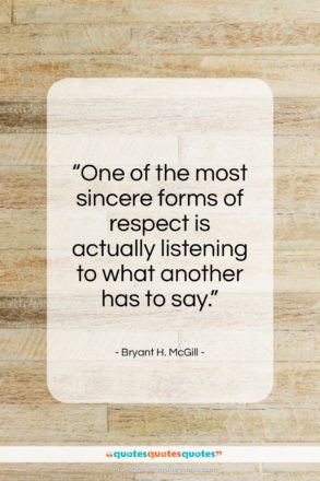 Bryant H. McGill quote: “One of the most sincere forms of…”- at QuotesQuotesQuotes.com