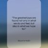 Bryant H. McGill quote: “The greatest joys are found not only…”- at QuotesQuotesQuotes.com