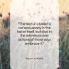 Bryant H. McGill quote: “The test of a belief is not…”- at QuotesQuotesQuotes.com
