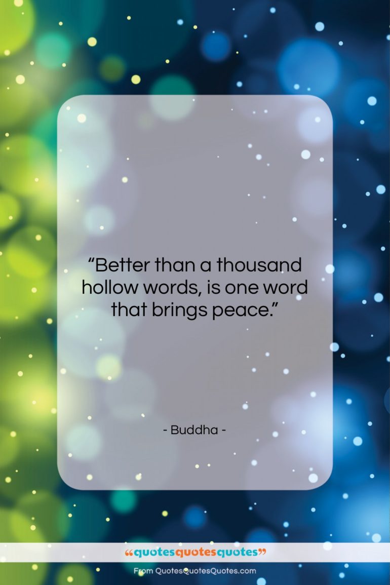Buddha quote: “Better than a thousand hollow words, is…”- at QuotesQuotesQuotes.com