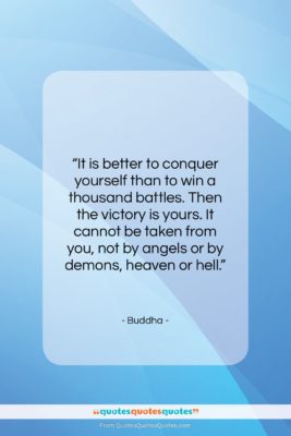 Buddha quote: “It is better to conquer yourself than…”- at QuotesQuotesQuotes.com