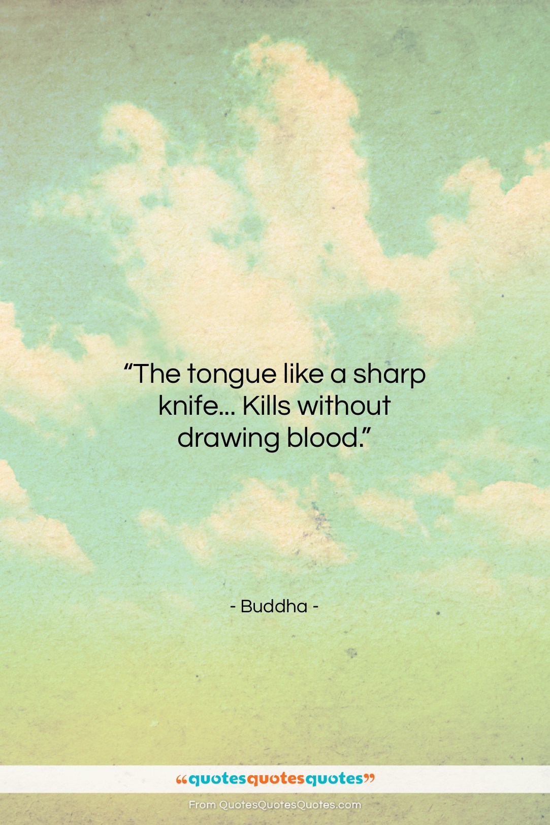 Buddha quote: “The tongue like a sharp knife… Kills…”- at QuotesQuotesQuotes.com