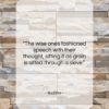 Buddha quote: “The wise ones fashioned speech with their…”- at QuotesQuotesQuotes.com