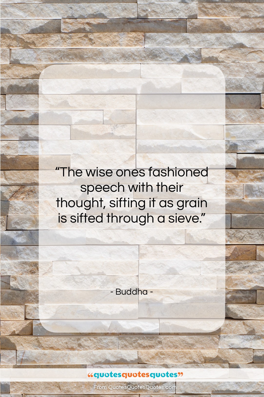 Buddha quote: “The wise ones fashioned speech with their…”- at QuotesQuotesQuotes.com