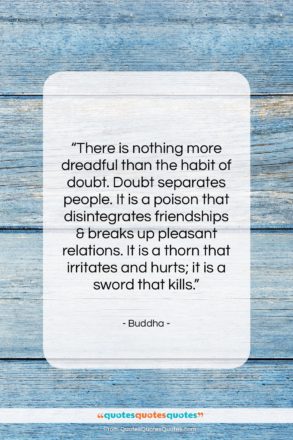 Buddha quote: “There is nothing more dreadful than the…”- at QuotesQuotesQuotes.com