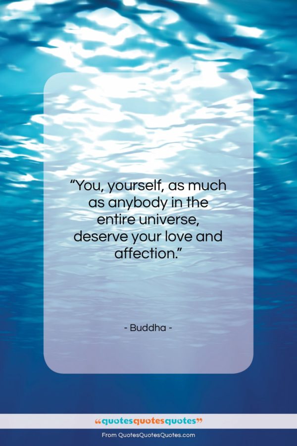 Buddha quote: “You, yourself, as much as anybody in…”- at QuotesQuotesQuotes.com
