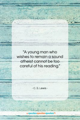 C. S. Lewis quote: “A young man who wishes to remain…”- at QuotesQuotesQuotes.com