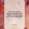 C. S. Lewis quote: “Education without values, as useful as it…”- at QuotesQuotesQuotes.com