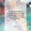 C. S. Lewis quote: “Long before history began we men have…”- at QuotesQuotesQuotes.com