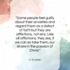 C. S. Lewis quote: “Some people feel guilty about their anxieties…”- at QuotesQuotesQuotes.com