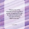 C. S. Lewis quote: “This is one of the miracles of…”- at QuotesQuotesQuotes.com