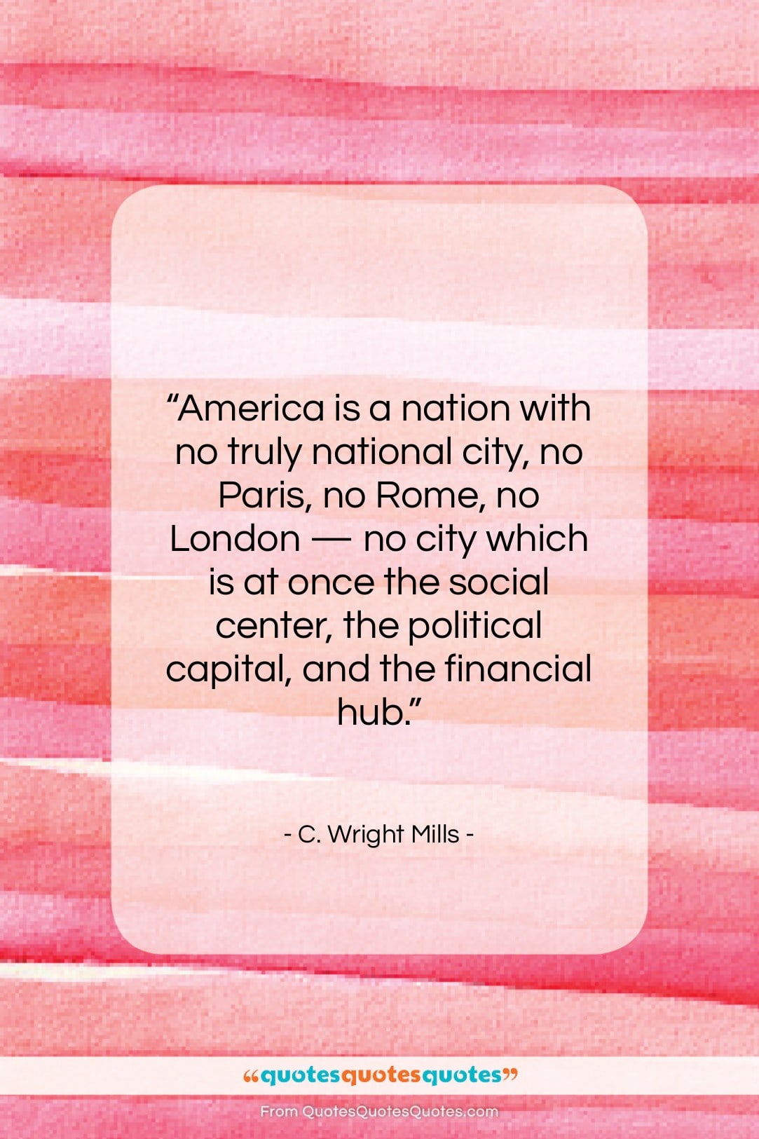 C. Wright Mills quote: “America is a nation with no truly…”- at QuotesQuotesQuotes.com