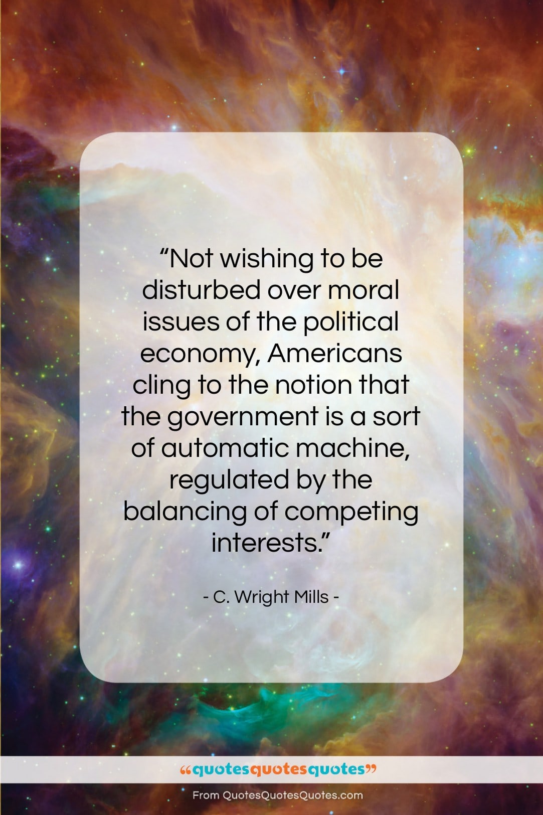 C. Wright Mills quote: “Not wishing to be disturbed over moral…”- at QuotesQuotesQuotes.com