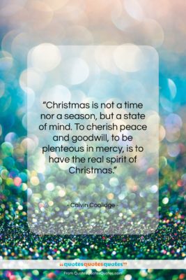 Calvin Coolidge quote: “Christmas is not a time nor a…”- at QuotesQuotesQuotes.com