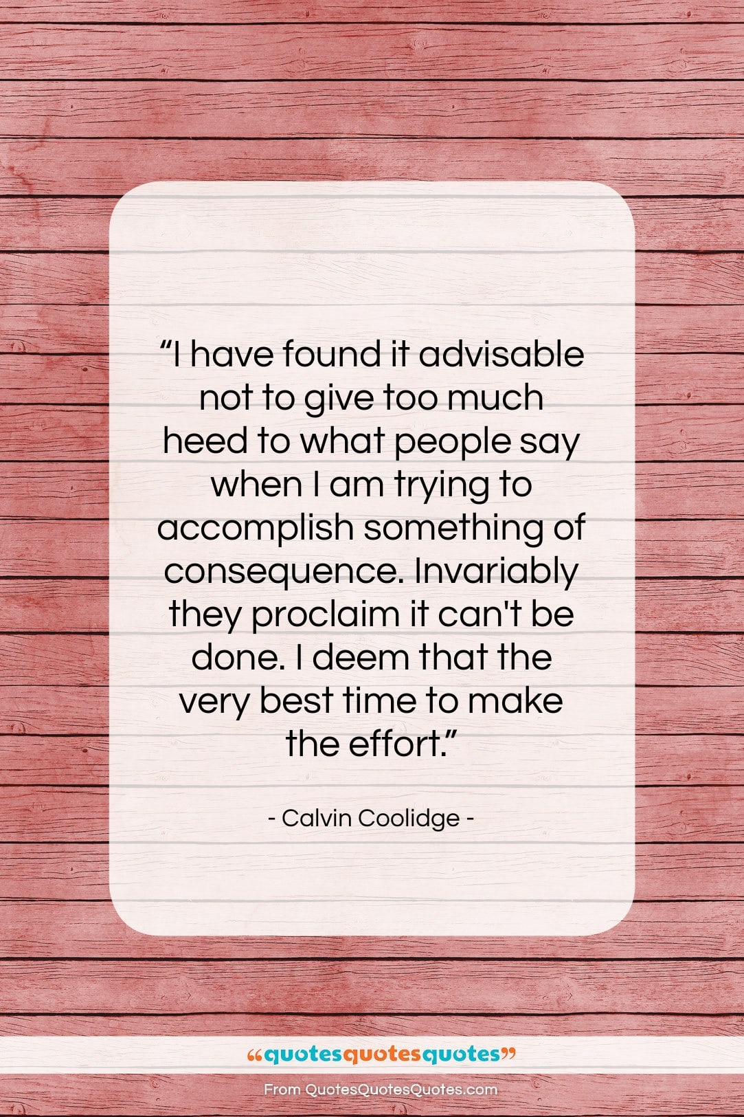 Calvin Coolidge quote: “I have found it advisable not to…”- at QuotesQuotesQuotes.com