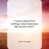 Calvin Coolidge quote: “I have noticed that nothing I never…”- at QuotesQuotesQuotes.com