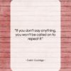 Calvin Coolidge quote: “If you don’t say anything, you won’t…”- at QuotesQuotesQuotes.com