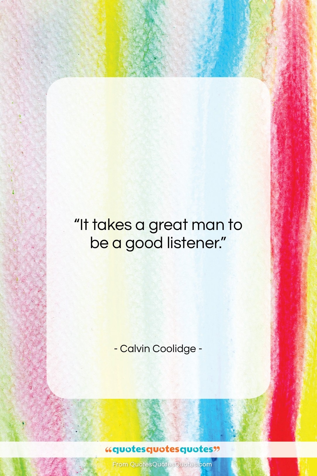 Calvin Coolidge quote: “It takes a great man to be…”- at QuotesQuotesQuotes.com
