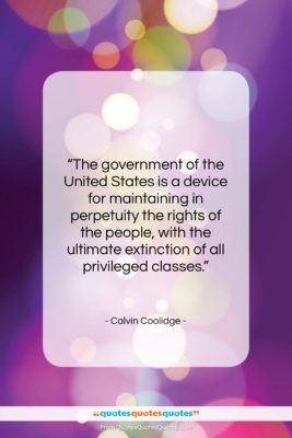 Calvin Coolidge quote: “The government of the United States is…”- at QuotesQuotesQuotes.com