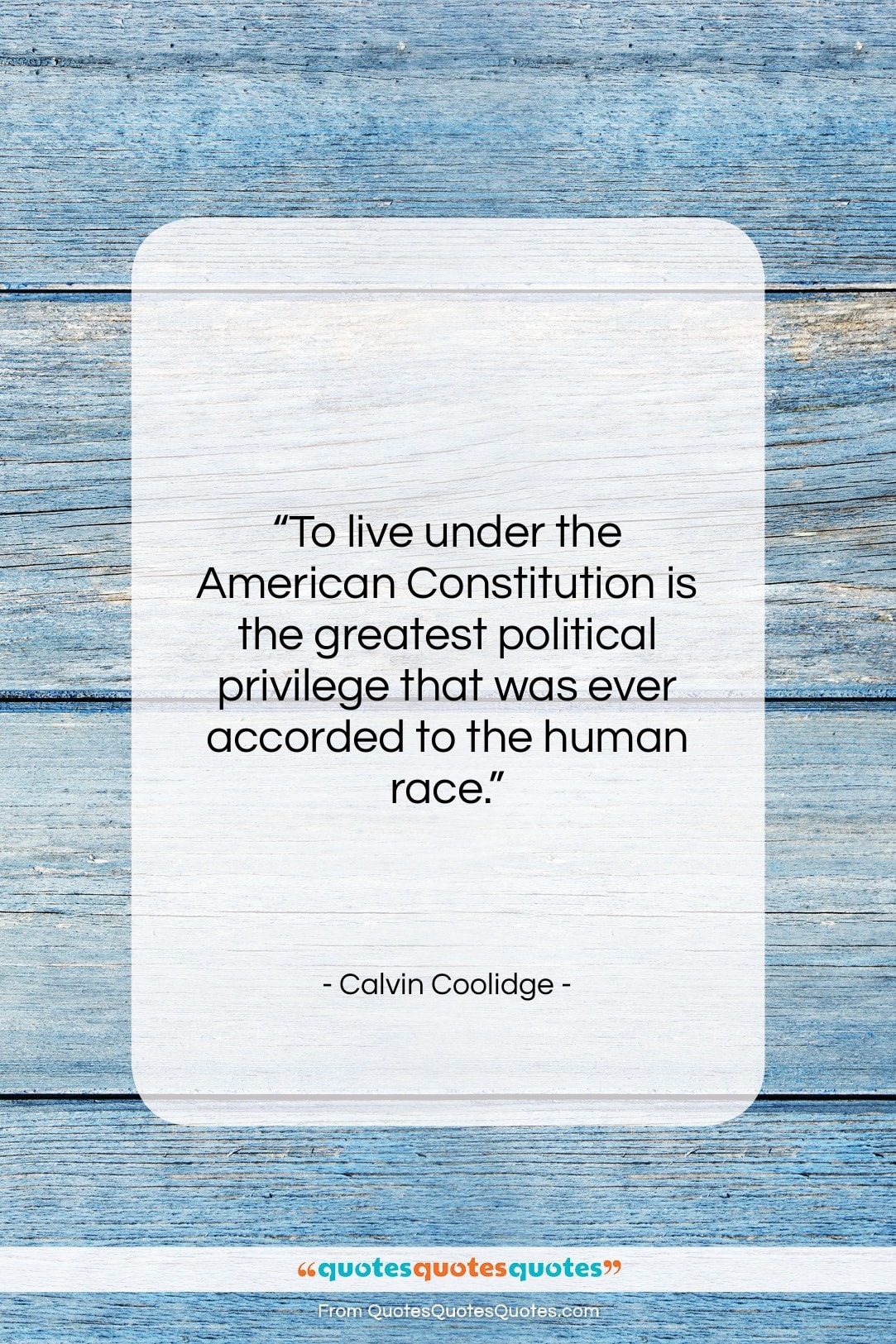 Calvin Coolidge quote: “To live under the American Constitution is…”- at QuotesQuotesQuotes.com