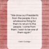 Calvin Coolidge quote: “We draw our Presidents from the people….”- at QuotesQuotesQuotes.com