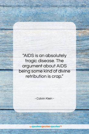 Calvin Klein quote: “AIDS is an absolutely tragic disease. The…”- at QuotesQuotesQuotes.com