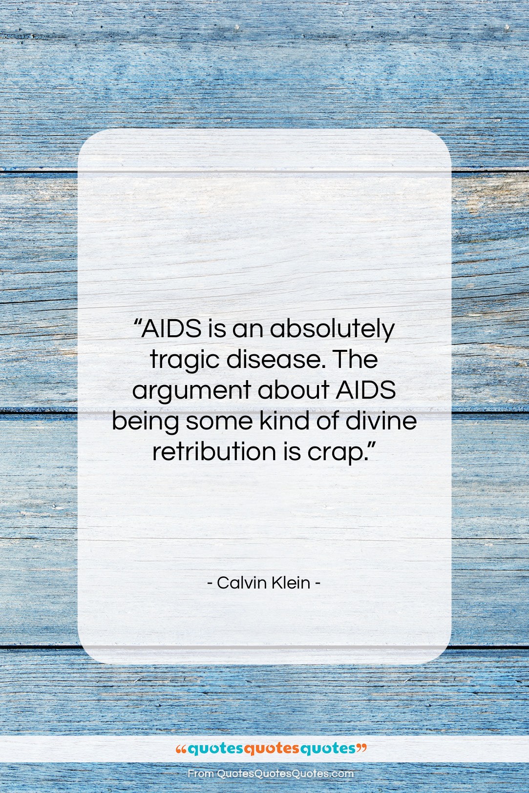 Calvin Klein quote: “AIDS is an absolutely tragic disease. The…”- at QuotesQuotesQuotes.com