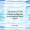 Calvin Klein quote: “Some people feel that what we’re doing…”- at QuotesQuotesQuotes.com