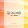 Calvin Klein quote: “When I get into bed at night,…”- at QuotesQuotesQuotes.com