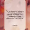 Carl Jung quote: “As far as we can discern, the…”- at QuotesQuotesQuotes.com