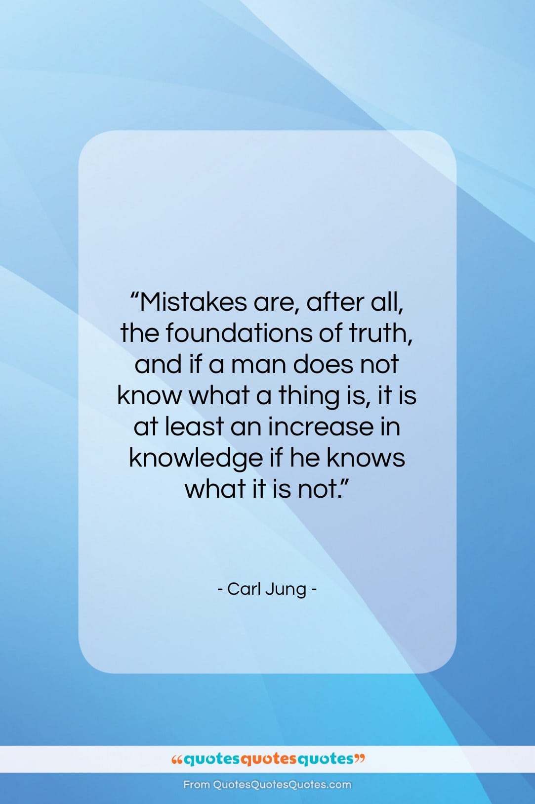 Carl Jung quote: “Mistakes are, after all, the foundations of…”- at QuotesQuotesQuotes.com