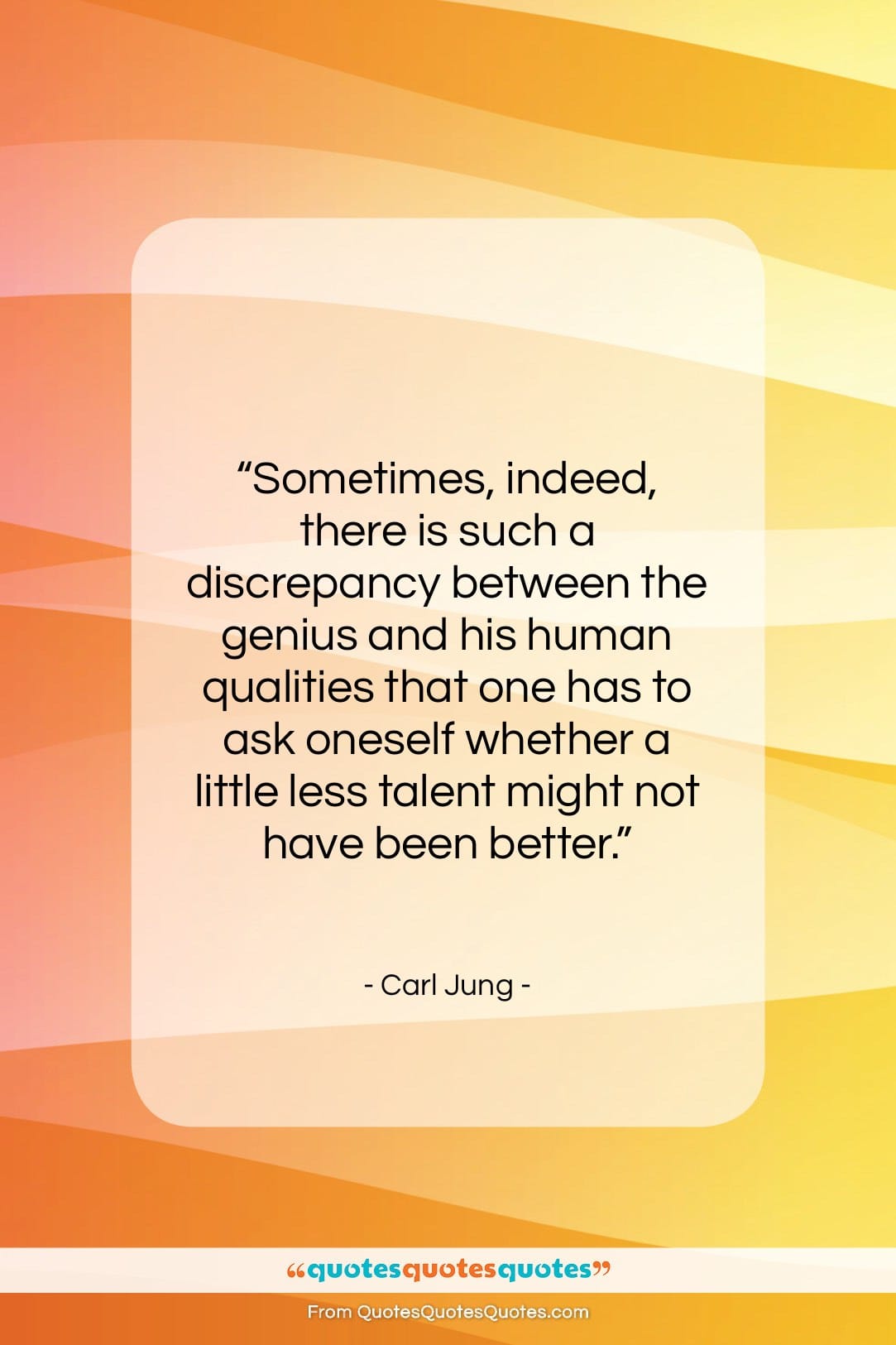 Carl Jung quote: “Sometimes, indeed, there is such a discrepancy…”- at QuotesQuotesQuotes.com