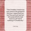 Carl Jung quote: “The Christian missionary may preach the gospel…”- at QuotesQuotesQuotes.com