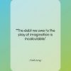 Carl Jung quote: “The debt we owe to the play…”- at QuotesQuotesQuotes.com