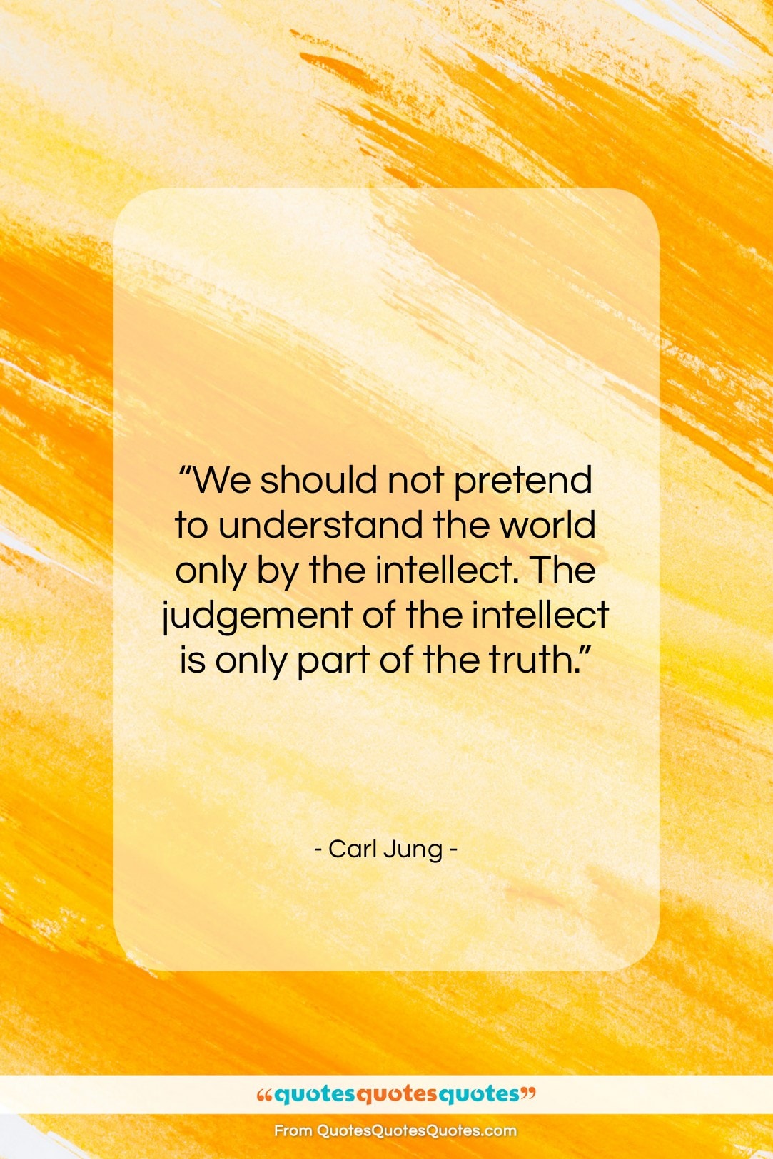 Carl Jung quote: “We should not pretend to understand the…”- at QuotesQuotesQuotes.com