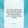 Carl Jung quote: “Your vision will become clear only when…”- at QuotesQuotesQuotes.com