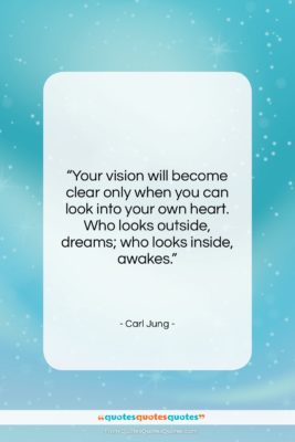 Carl Jung quote: “Your vision will become clear only when…”- at QuotesQuotesQuotes.com